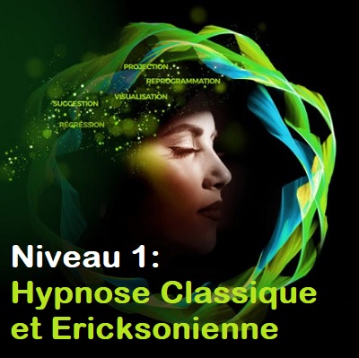 Niveau 1: Hypnose Classique et Ericksonienne