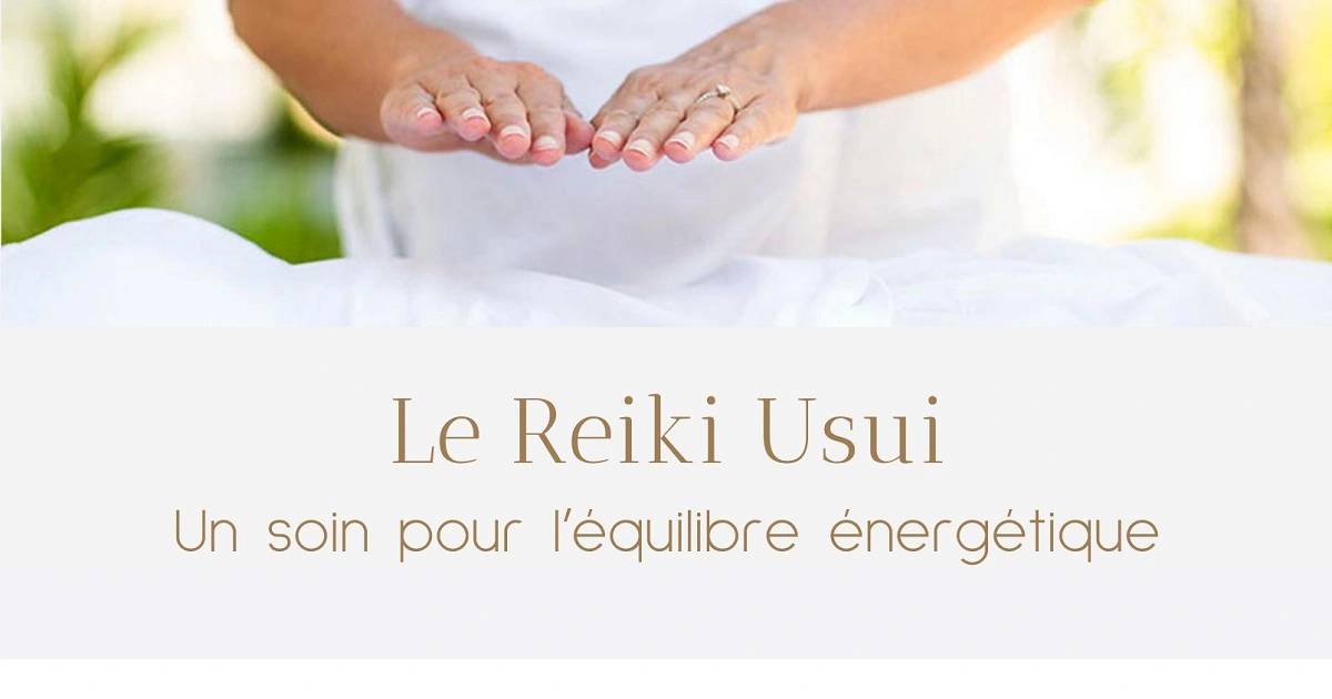 Le pouvoir de guérison du Reiki Usui : Une approche holistique pour l’équilibre énergétique.